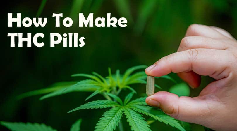 How To Make THC Pills